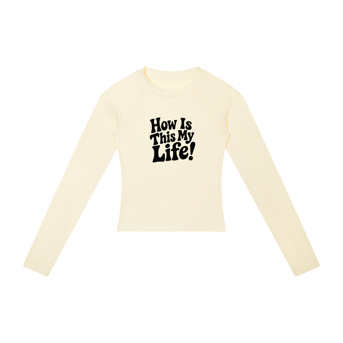 "How Is This My Life" Women’s Slim Raglan Long Sleeve T-Shirt