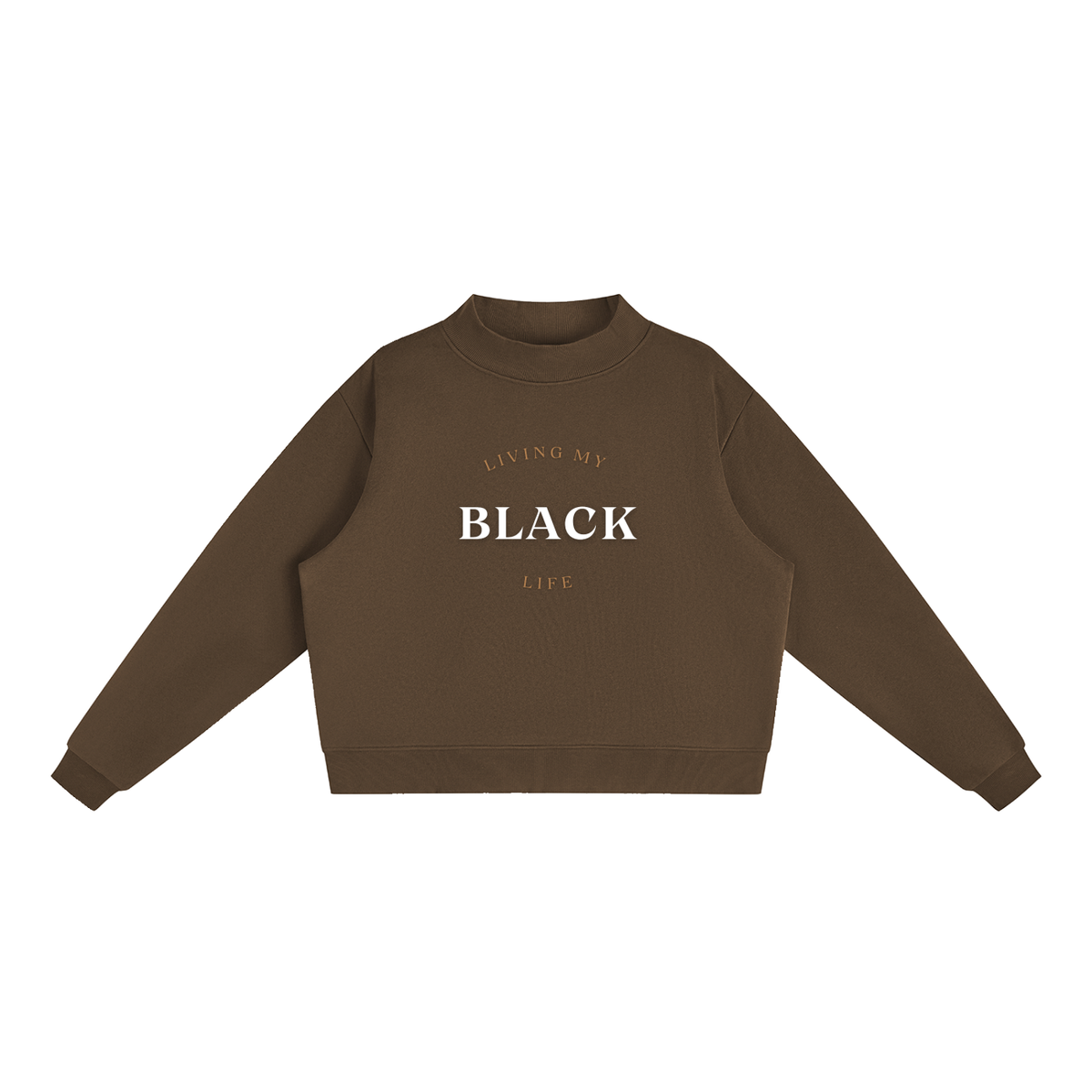 Living My Black Life - Women's Essential Fleece Mock-Neck Crew Sweatshirt