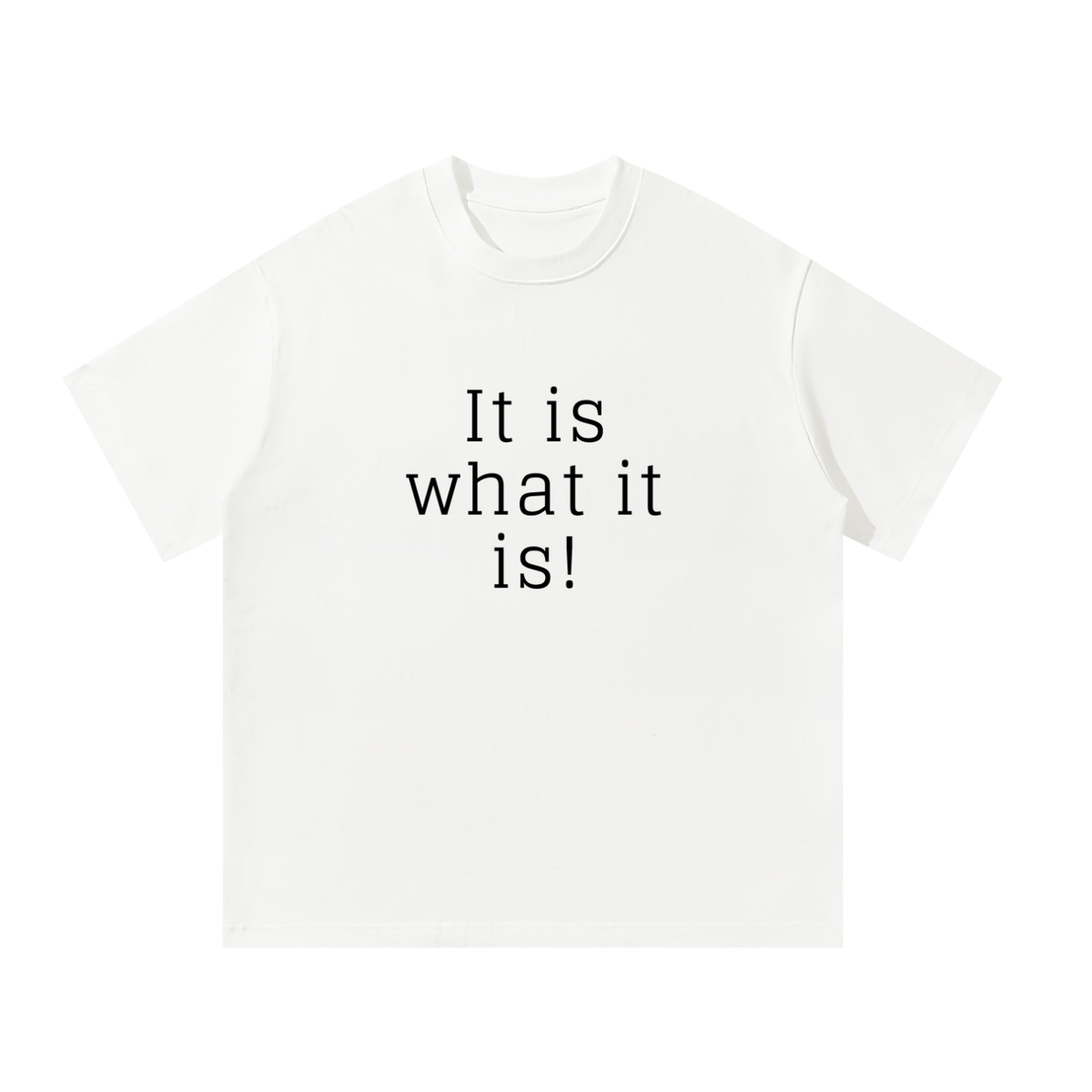 Men's Oversized T-Shirt: It Is What It Is