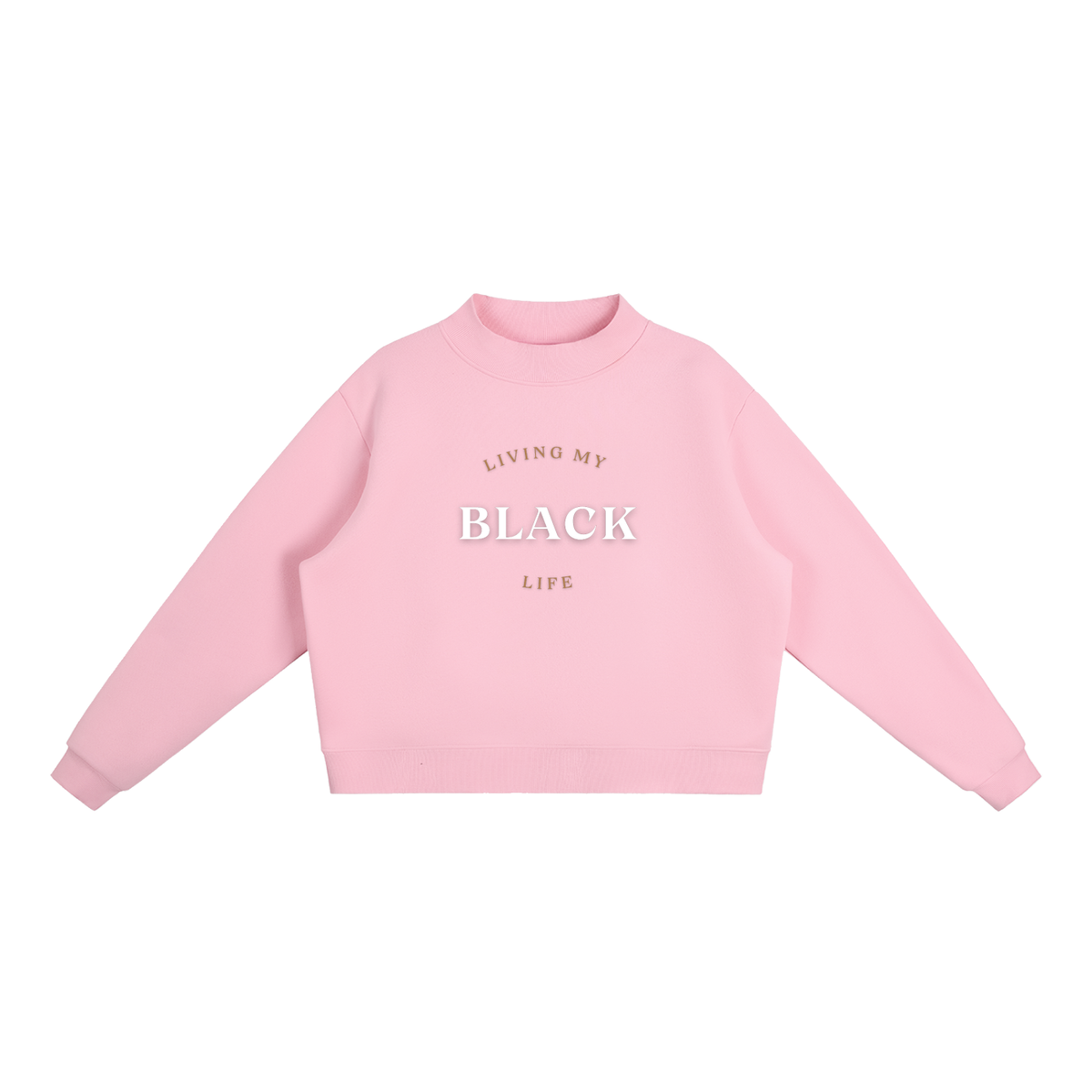 Living My Black Life - Women's Essential Fleece Mock-Neck Crew Sweatshirt
