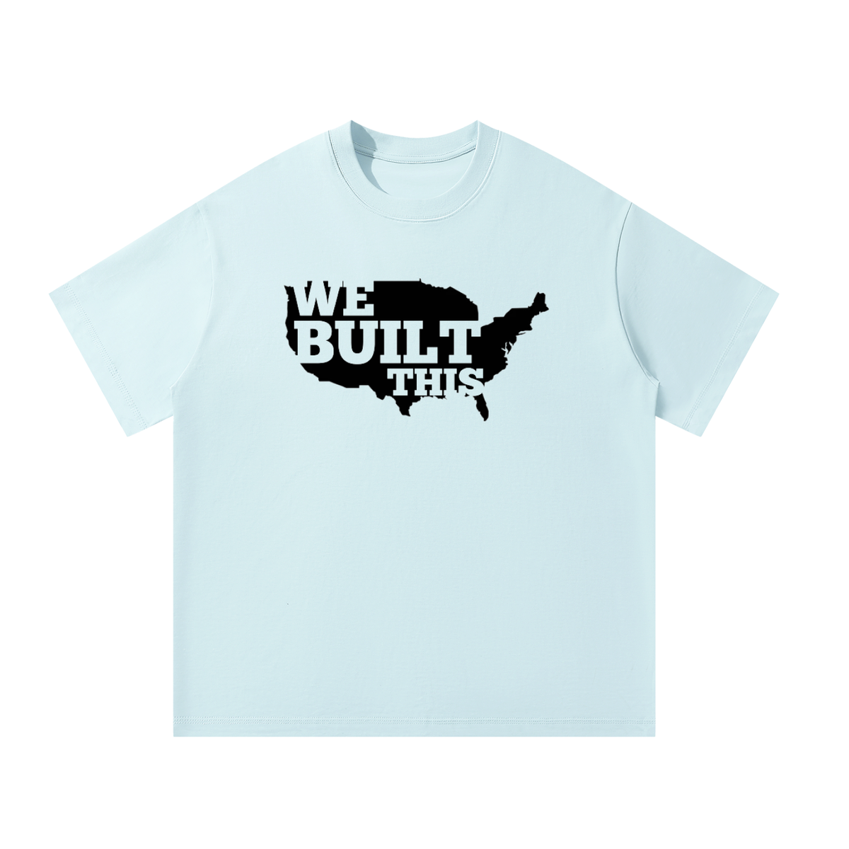 Men's Oversized T-Shirt: We Built This Tee