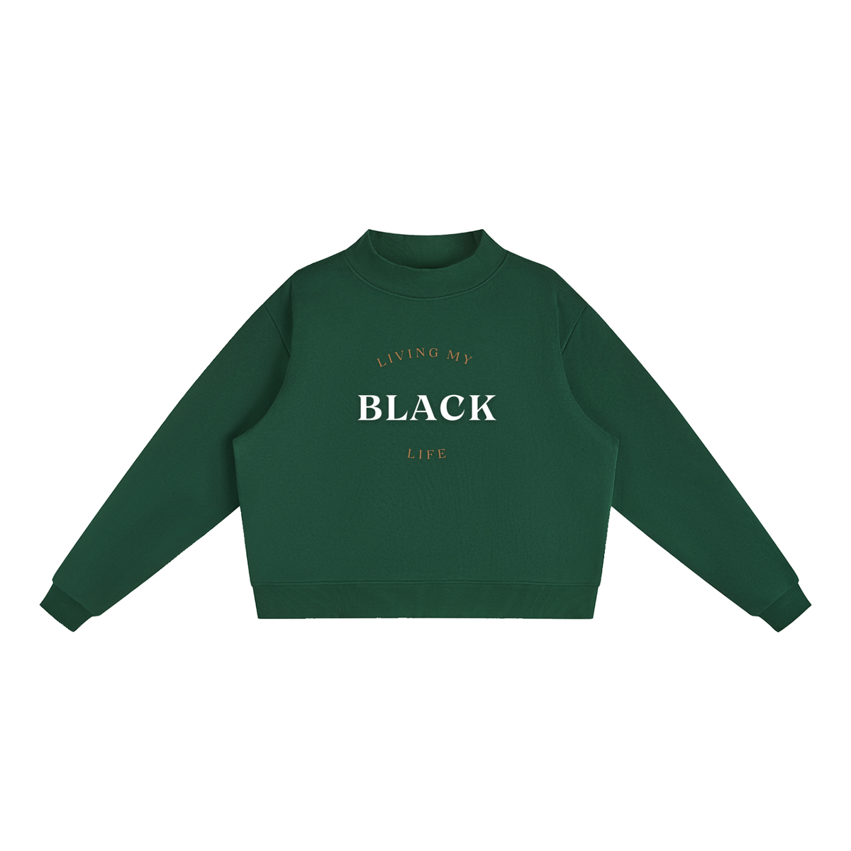 Living My Black Life - Women's Essential Fleece Mock-Neck Crew Sweatshirt