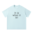 Men's Oversized T-Shirt: It Is What It Is