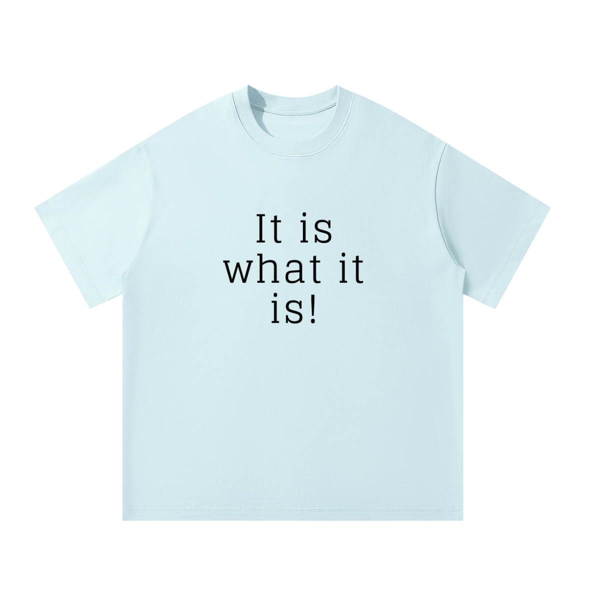 Men's Oversized T-Shirt: It Is What It Is