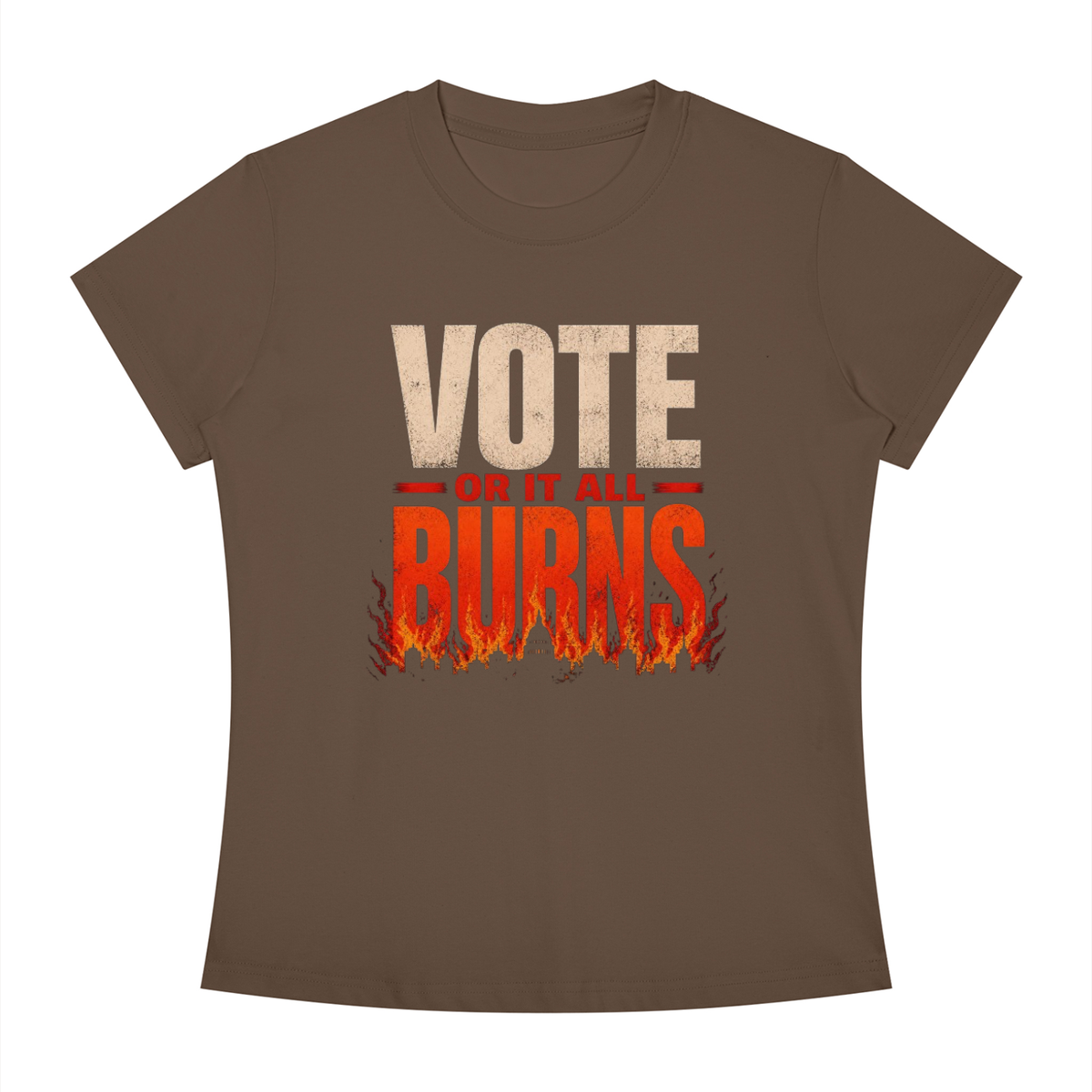 Women's Slim Fit Crewneck T-Shirt: Vote Or It All Burns
