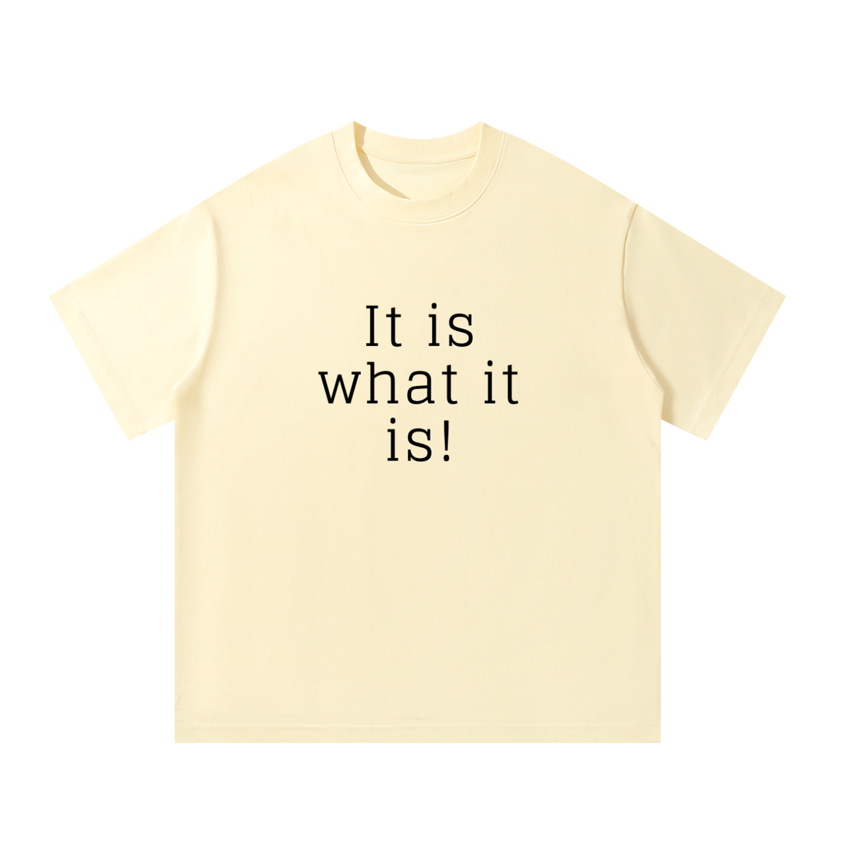 Men's Oversized T-Shirt: It Is What It Is