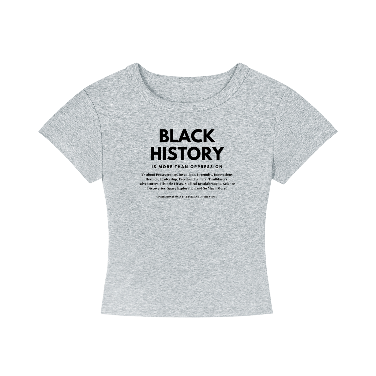 Women's Cropped T-Shirt: Black History is More Than Oppresion